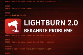Lightburn 2.0 bekannte Probleme und Fehler