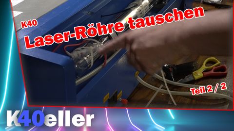 K40 Laser Röhre tauschen