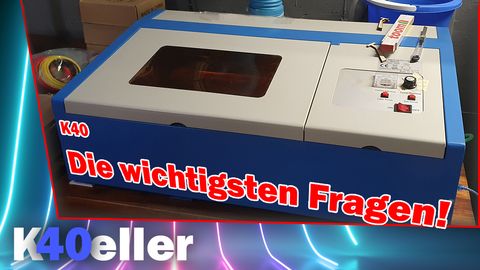 Fragen und Antworten um K40 Laser