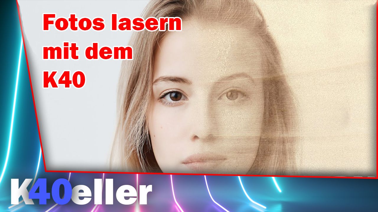 Fotos lasern und gravieren mit dem K40 Laser