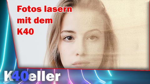 Fotos lasern und gravieren mit dem K40 Laser